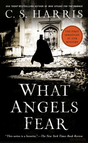 What Angels Fear: A Sebastian St. Cyr Mystery: 1 - C. S. Harris [KSIĄŻKA]