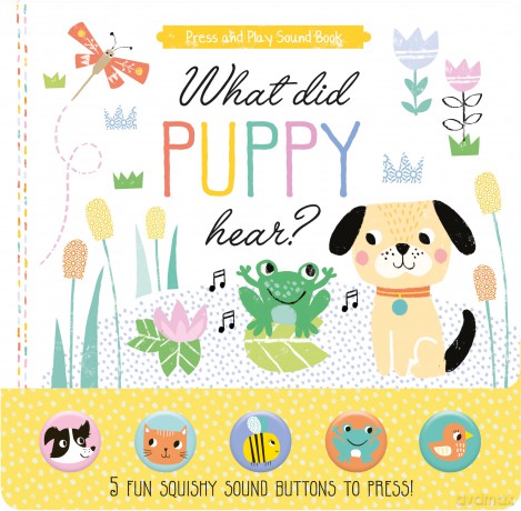 What Did Puppy Hear Children's Press and Play Sound Book - Louise (I) Anglicas [KSIĄŻKA]
