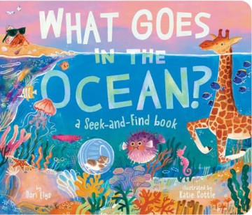 What Goes in the Ocean: A Seek-and-Find Book - Dori Elys [KSIĄŻKA]