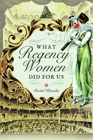 What Regency Women Did for Us - Rachel Knowles [KSIĄŻKA]