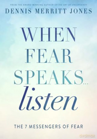 When Fear Speaks, Listen: The 7 Messengers of Fear - Jones [KSIĄŻKA]