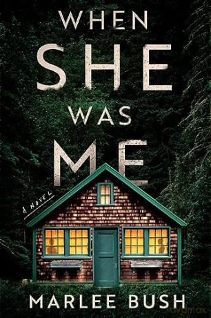 When She Was Me: A Novel - Bush Marlee [KSIĄŻKA]