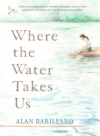 Where the Water Takes Us - Alan Barillaro [KSIĄŻKA]