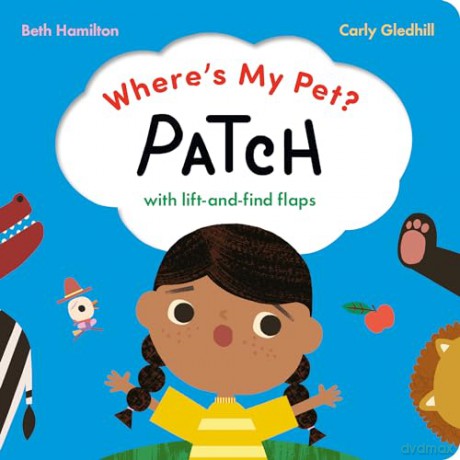 Where's My Pet Patch: With lift-and-find flaps (Where's My Pet, 2) - Beth Hamilton [KSIĄŻKA]