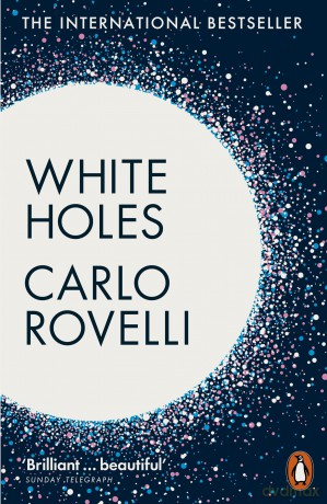 White Holes: Inside the Horizon - Carlo Rovelli [KSIĄŻKA]