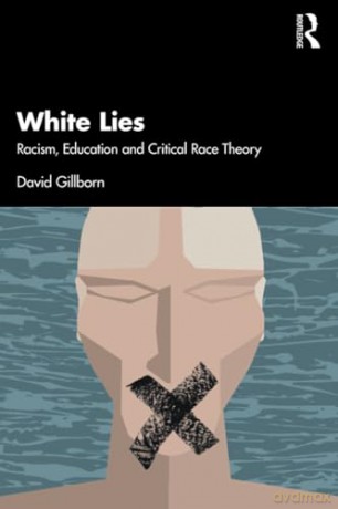 White Lies: Racism, Education and Critical Race Theory - David Gillborn [KSIĄŻKA]