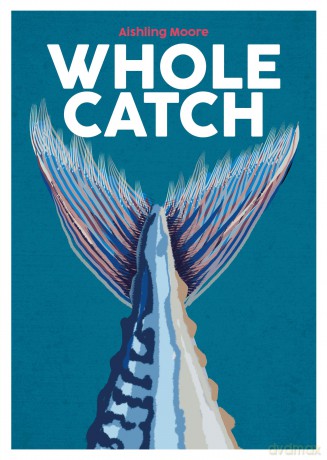 Whole Catch (Volume 10) (Blasta Books series) - Aisling Moore [KSIĄŻKA]