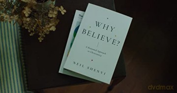 Why Believe: A Reasoned Approach to Christianity - Shenvi Neil [KSIĄŻKA]
