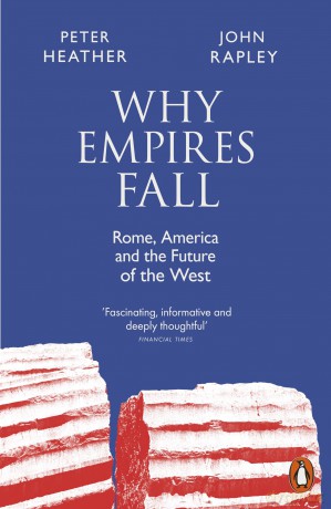 Why Empires Fall: Rome, America and the Future of the West - John Rapley [KSIĄŻKA]