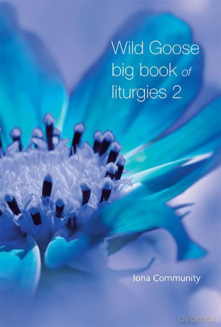 Wild Goose Big Book of Liturgies volume 2 [KSIĄŻKA]