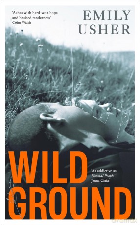 Wild Ground: 'As addictive as Normal People' - Jenna Clake - Emily Usher [KSIĄŻKA]