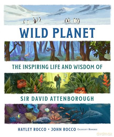 Wild Planet: The Inspiring Life and Wisdom of Sir David Attenborough - Hayley Rocco [KSIĄŻKA]