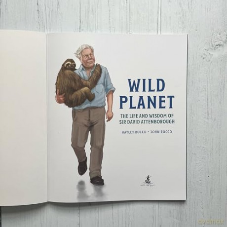 Wild Planet: The Inspiring Life and Wisdom of Sir David Attenborough - Hayley Rocco [KSIĄŻKA]