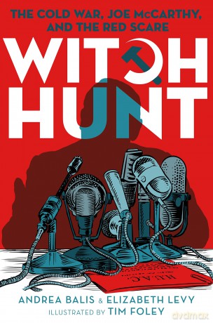 Witch Hunt: The Cold War, Joe McCarthy, and the Red Scare - Andrea Balis [KSIĄŻKA]