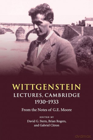 Wittgenstein: Lectures, Cambridge 1930-1933: From the Notes of G. E. Moore - David G. Stern [KSIĄŻKA]
