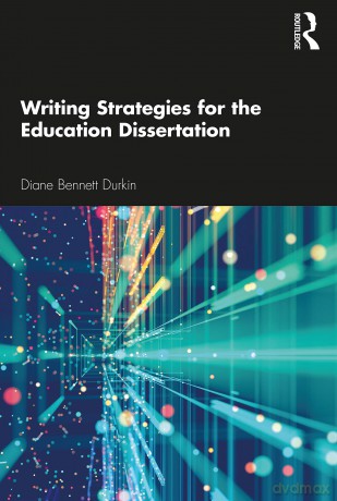 Writing Strategies for the Education Dissertation - Diane Bennet Durkin [KSIĄŻKA]