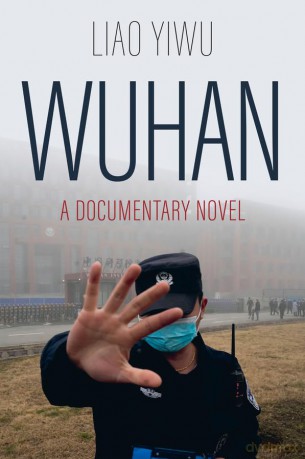 Wuhan: A Documentary Novel - Liao Yiwu [KSIĄŻKA]