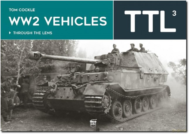 WW2 Vehicles: Through the Lens Volume 3 - Tom Cockle [KSIĄŻKA]