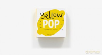 Yellow Pop (With 6 Playful Pop-Ups!): A Board Book (Color Pops) - Aurore Petit [KSIĄŻKA]