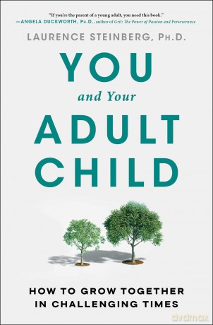 You and Your Adult Child: How to Grow Together in Challenging Times - Laurence Steinberg [KSIĄŻKA]