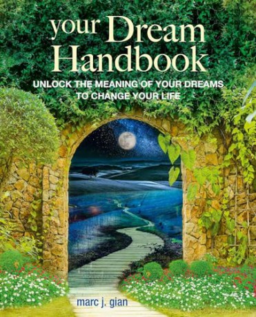 Your Dream Handbook: Unlock the meaning of your dreams to change your life - Gian Marc J [KSIĄŻKA]