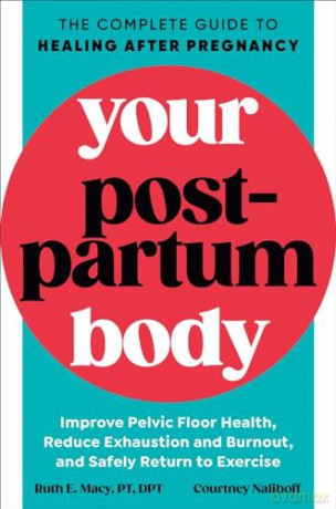 Your Postpartum Body: The Complete Guide to Healing After Pregnancy - Ruth E Macy [KSIĄŻKA]
