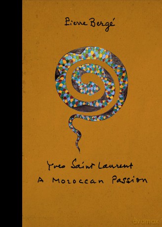 Yves Saint Laurent: a Moroccan Passion - Pierre Berge [KSIĄŻKA]