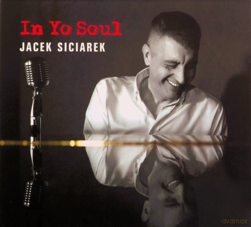 Jacek Siciarek: In Yo Soul (digipack) [CD]
