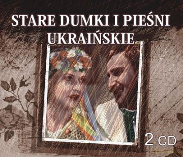 Stare dumki i pieśni ukraińskie [CD]