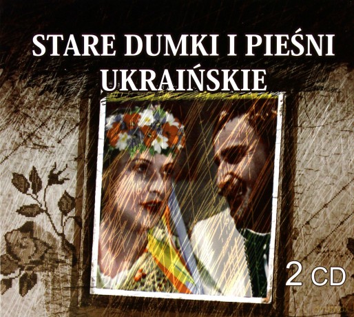 Stare dumki i pieśni ukraińskie [CD]