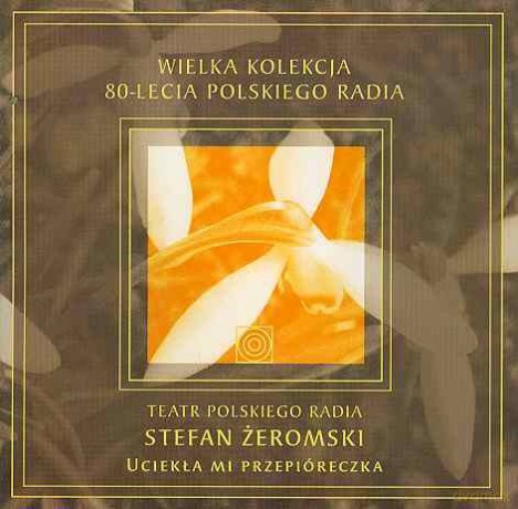 Uciekła mi przepióreczka Żeromski [CD]