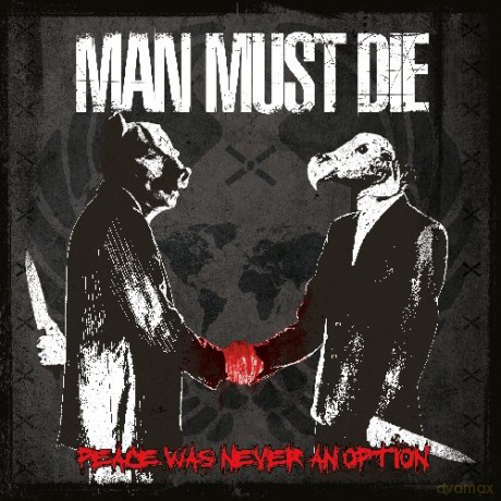 Man Must Die: Peace Was Never An Option [CD]