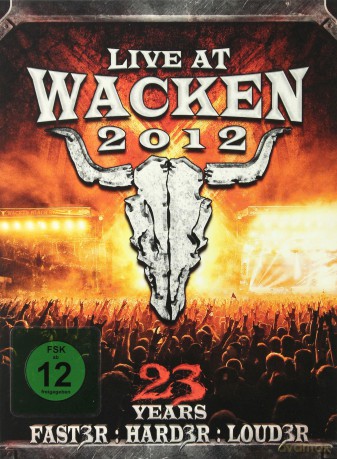Live At Wacken 2012: 23 Years (Faster: Harder: Louder) (digipack) [3DVD]