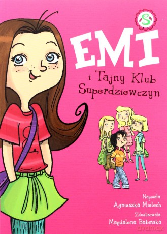 Emi i tajny klub superdziewczyn - Agnieszka Mielech [KSIĄŻKA]