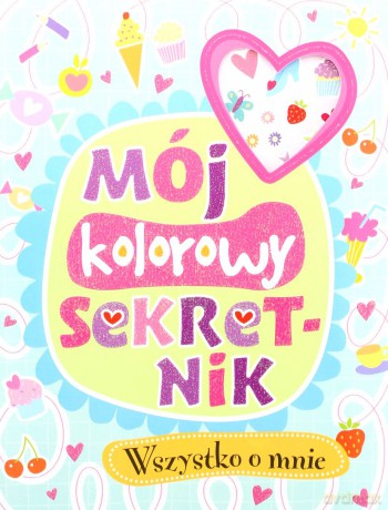 Mój kolorowy sekretnik. Wszystko o mnie [KSIĄŻKA]
