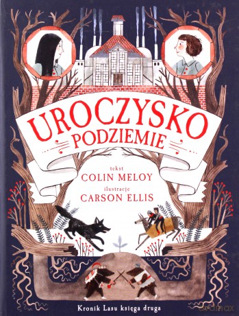 Uroczysko. Podziemie -  Colin Meloy [KSIĄŻKA]