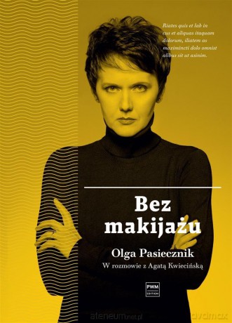 Bez makijażu - Agata Kwiecińska, Olga Pasiecznik [KSIĄŻKA]