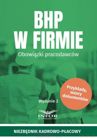 BHP w firmie. Obowiązki pracodawców [KSIĄŻKA]