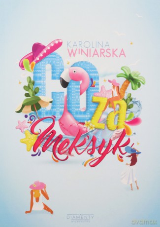 Co za Meksyk - Karolina Winiarska [KSIĄŻKA]
