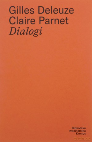 Dialogi - Gilles Deleuze, Claire Parnet [KSIĄŻKA]