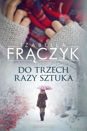 Do trzech razy sztuka - Izabella Frączyk [KSIĄŻKA]