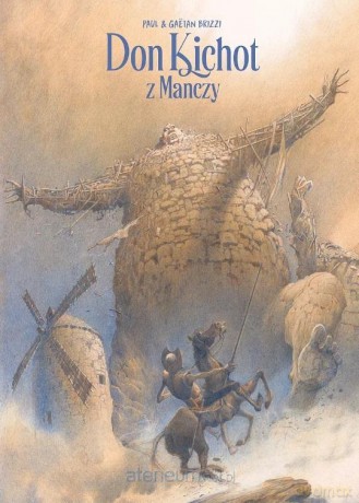 Don Kichot z Manczy - Paul Brizzi, Gaetan Brizzi [KOMIKS]