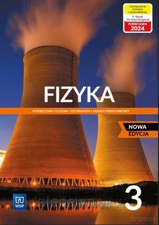 Fizyka LO 3 Podręcznik zakres podstawowy - Ludwik Lehman, Witold Polesiuk, Grzegorz Wojewoda [KSIĄŻKA]