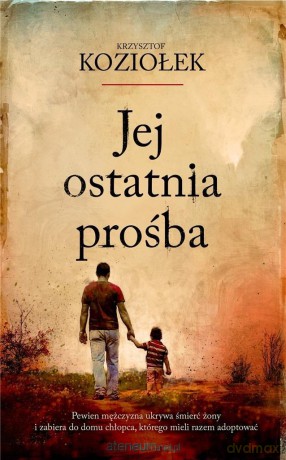 Jej ostatnia prośba - Krzysztof Koziołek [KSIĄŻKA]