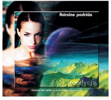 Muzyka bez opłat: Astralne podróże 1 (digipack) [CD]