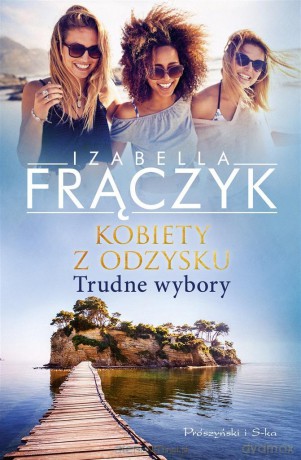 Kobiety z odzysku. Trudne wybory - Izabella Frączyk [KSIĄŻKA]