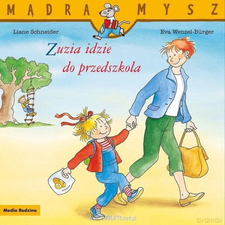 Mądra Mysz. Zuzia idzie do przedszkola - Liane Schneider [KSIĄŻKA]