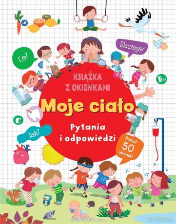 Moje ciało. Pytania i odpowiedzi [KSIĄŻKA]