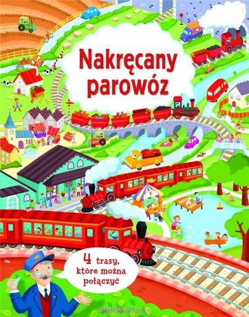 Nakręcany parowóz 4 trasy, które można połączyć - Fiona Watt [KSIĄŻKA]