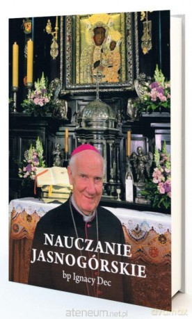 Nauczanie jasnogórskie - Ignacy Dec [KSIĄŻKA]